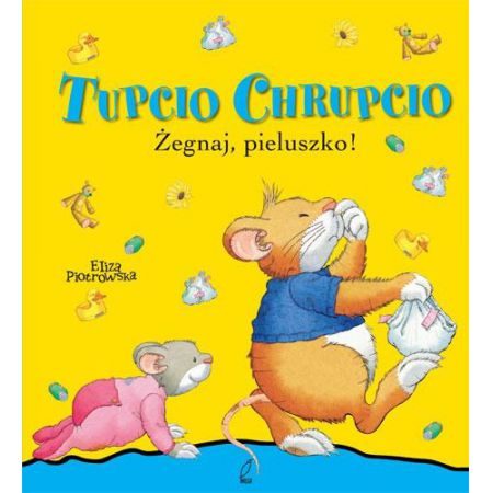 Tupcio Chrupcio, żegnaj pieluszko