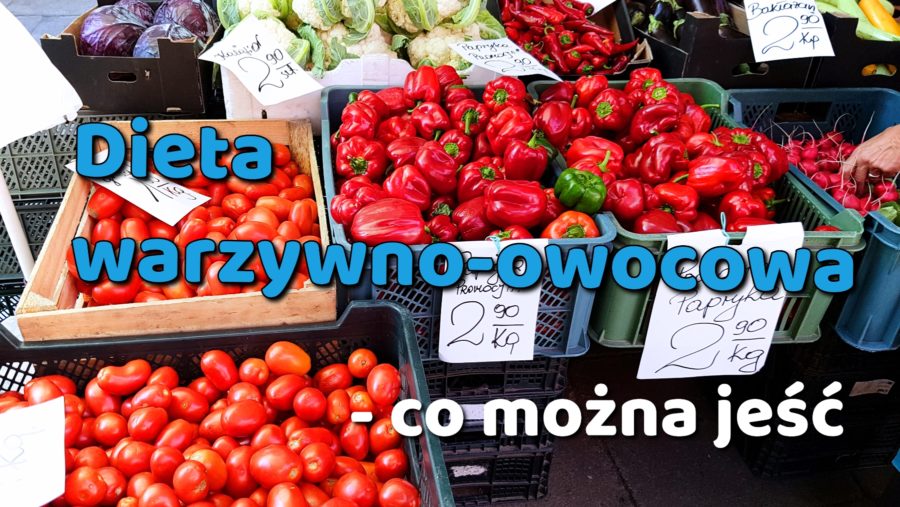 Dieta warzywno-owocowa co można jeść