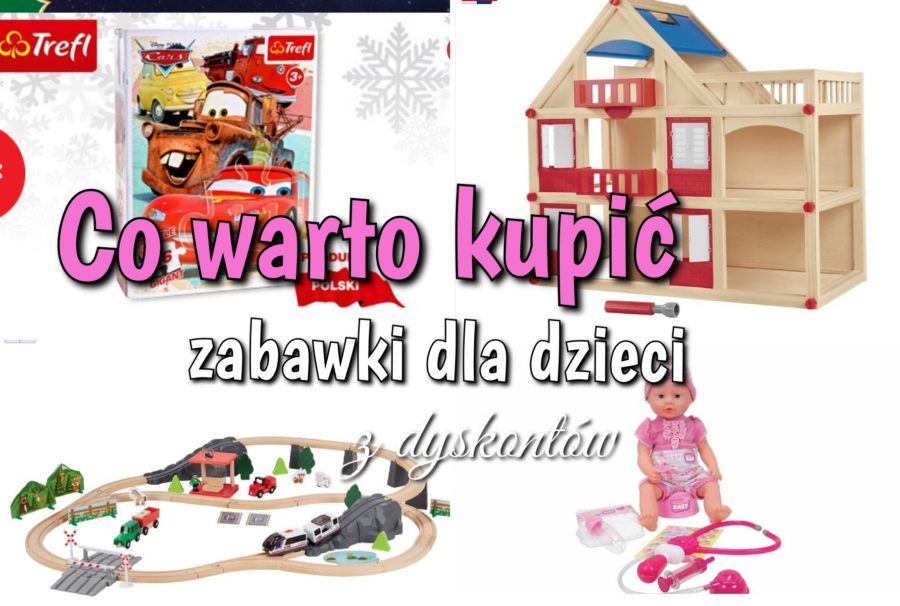Przegląd zabawek z Lidla i Biedronki