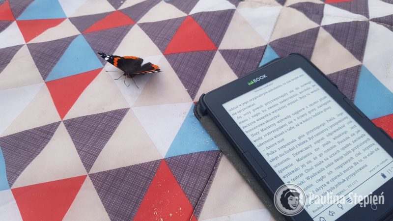 Ja mam teraz inkBook Obsidian, swoją drogą fajne foto z tym motylem mi wyszło :)