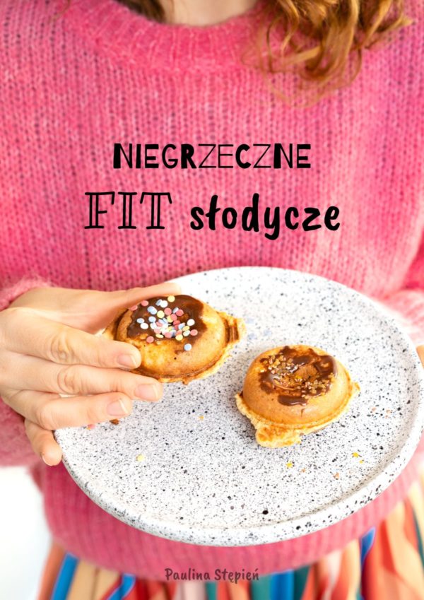 Niegrzeczne FIT słodycze